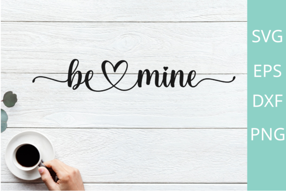 Download Be Mine SVG Cut File for Cricut Designs - For cricut Collection